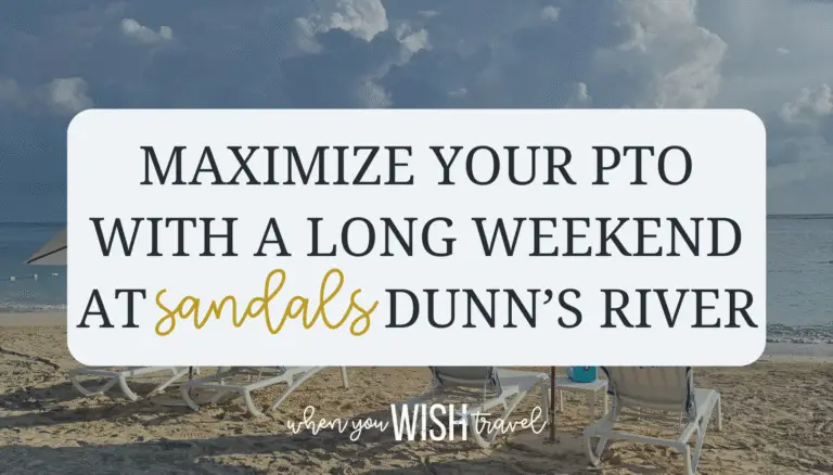 How to Maximize Your PTO with a Long Weekend at Sandals Dunn’s River